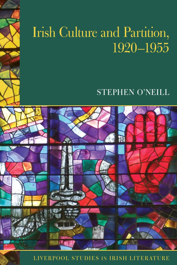 Irish Culture and Partition, 1920-1955 by STEPHEN O'NEILL