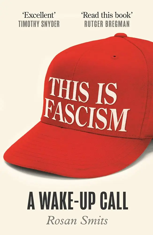 This is Fascism: A Wake-Up Call by Rosan Smits